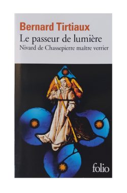 Le passeur de lumière - roman autour du vitrail