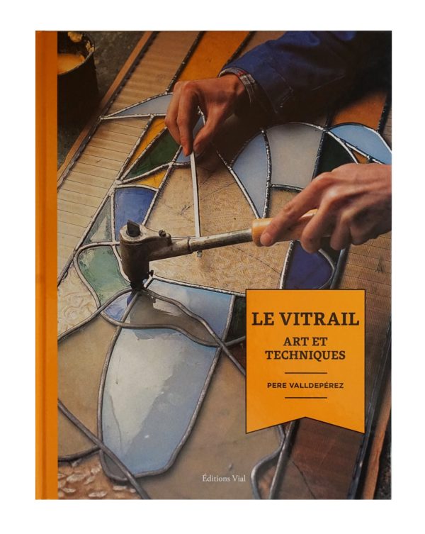 Le vitrail: Art et technique- livre fabrication vitrail